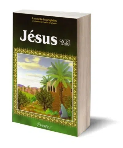 Les récits des prophètes à la lumière du Coran et de la Sunna Jésus (alayhi salam)