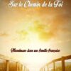 Sur le chemin de la foi (musulmane dans une famille française)