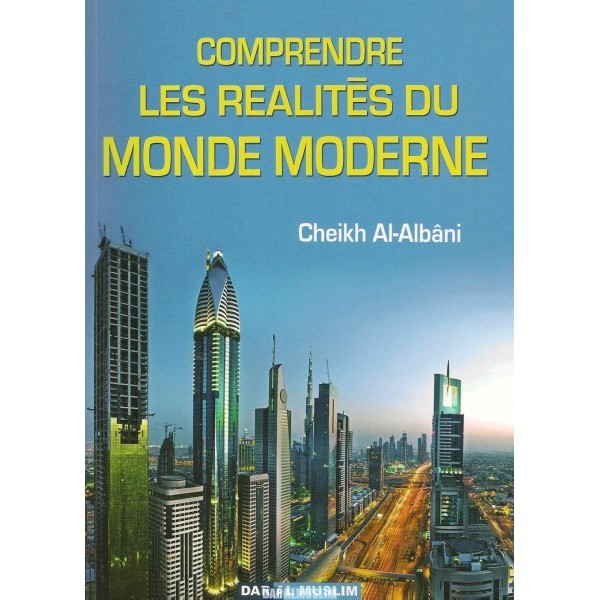 Comprendre les réalités du monde moderne Cheikh Al Albanî