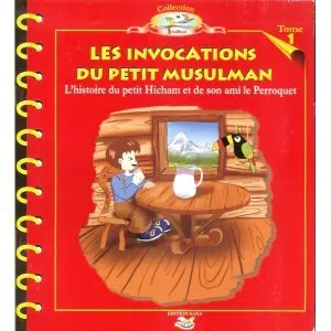 Les invocations du petit musulman Tome 1