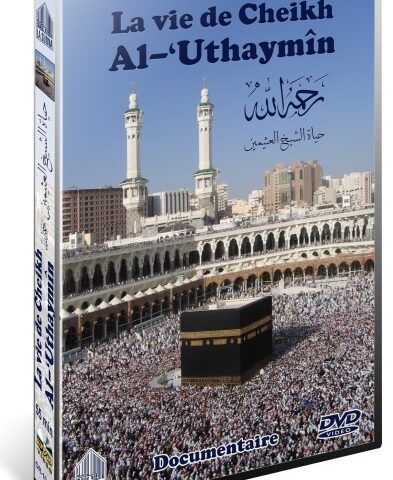 DVD La vie de cheikh Al-'Uthaymîn
