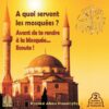 A quoi servent les mosquées ? - Avant de te rendre à la mosquée, écoute ! CD Rachid Abou Houdeyfa