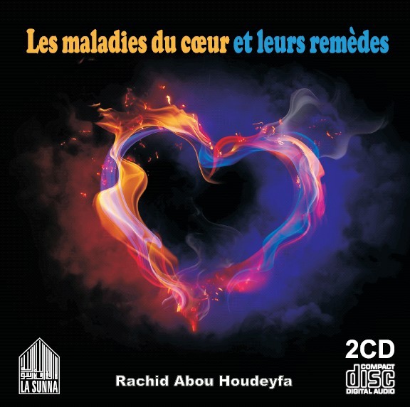 Les maladies du cœur et leurs remèdes 2CD Rachid Abou Houdeyfa