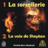 La sorcellerie - La voix de Sheytan- Rachid Abou Houdeyfa