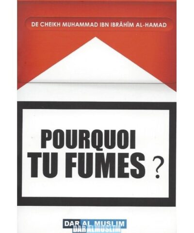 Pourquoi tu fumes? Cheikh Muhammad Ibn Ibrahim Al Hamad