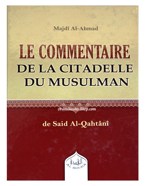 Le commentaire de la citadelle du musulman – Majdi Al Ahmad