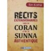 Récits Extraordinaires tirés du Coran et de la Sunna Authentique Ibn Kathir