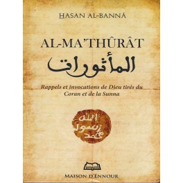 Al Mathûrat, rappels et invocations de Dieu tirés du Coran et de la Sunna