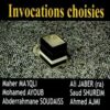 Invocations choisies "Ma'iqli, Jaber(ra), Ayoub, Shureim, Soudaiss, Ajmi