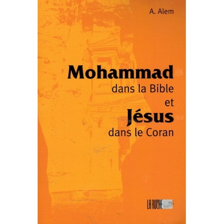 MOHAMMAD DANS LA BIBLE ET JÉSUS DANS LE CORAN - A. ALEM