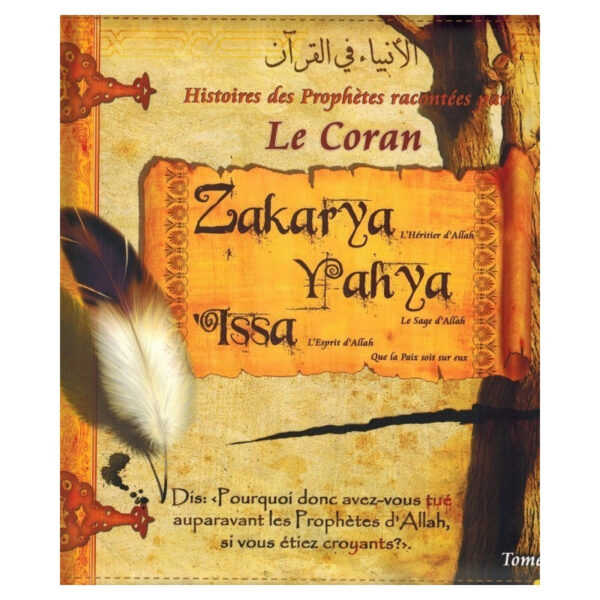 Histoires des Prophètes racontées par le Coran : Zakarya - Yahya - Issa (Tome 8)