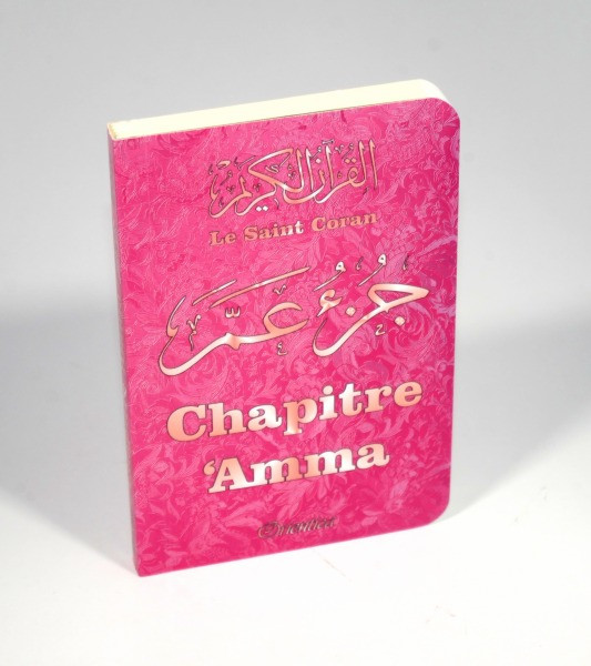Le Saint Coran - Chapitre Amma (Jouz' 'Ammâ et Hizb Sabbih) de poche français-arabe-phonétique