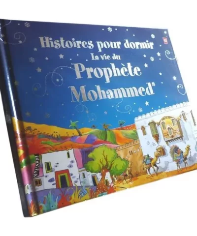 Histoires pour dormir : La vie du Prophète Mohammed