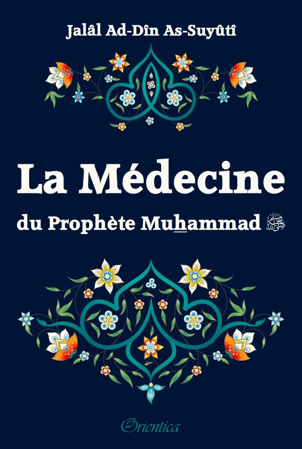 La médecine du Prophète Muhammad (Paix et bénédictions de Dieu sur lui)