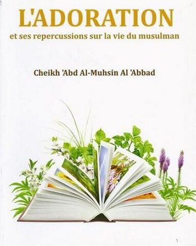 L’adoration et ses répercussions sur la vie du musulman – Éditions Islam House