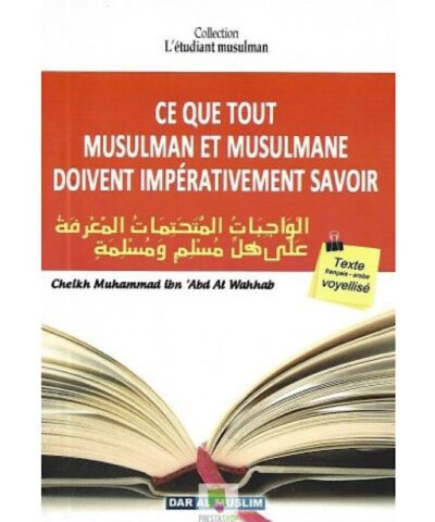 Ce que tout musulman et musulmane doivent impérativement savoir