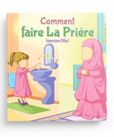 Comment faire la prière (version fille ) - Amana Editions
