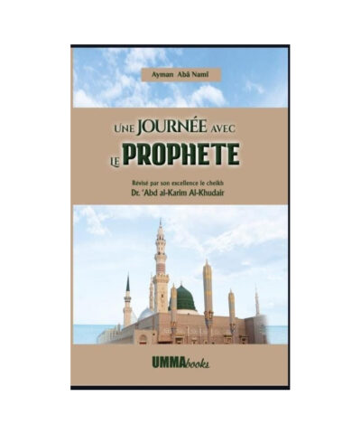 Une journée avec le Prophète - Ayman Aba Namî - UmmaBooks