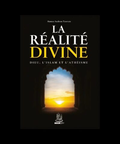 La Réalité DivineHamza Andreas Tzortzis – Éditions Muslim City