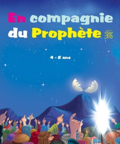 En compagnie du Prophète ﷺPour les 4 à 8 ans