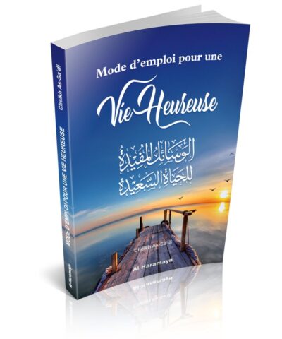 Mode d'emploi pour une Vie Heureuse – الوسائل المفيدة للحياة السعيدة