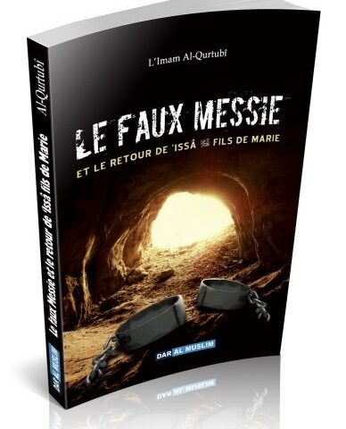 Le faux Messie et le retour de 'Issa (Jésus) fils de Marie