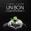 Comment acquérir un bon comportement ? – Image 3