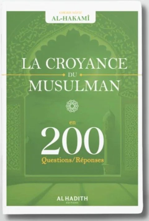 La Croyance du Musulman en 200 Questions-Réponses